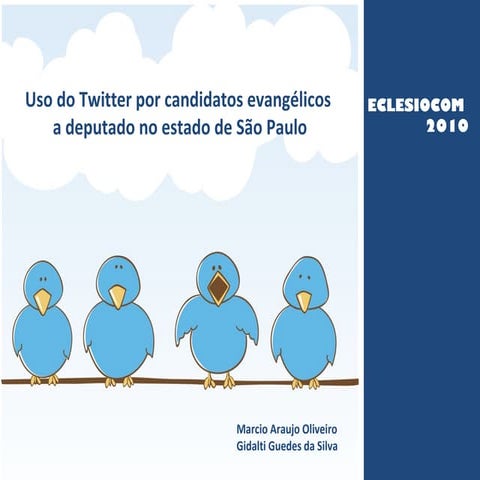 Uso do Twitter por candidatos evangélicos a deputado no estado de São Paulo.