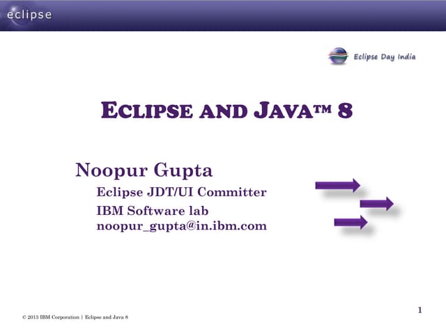 Eclipse and Java 8 - Eclipse Day India 2013