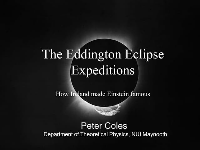 The Eddington Eclipse Expeditions: How Ireland made Einstein Famous