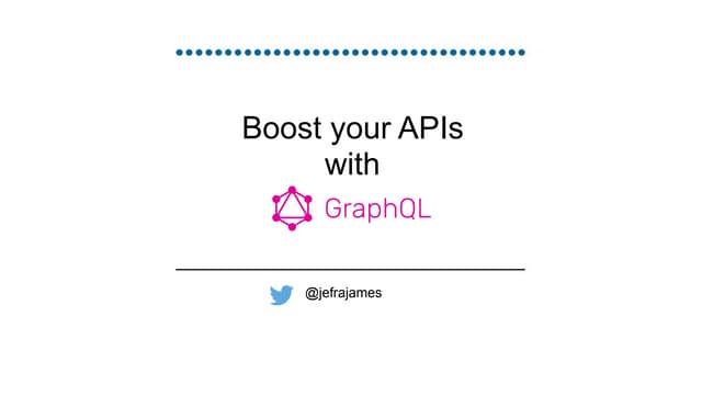 Boost your APIs with GraphQL