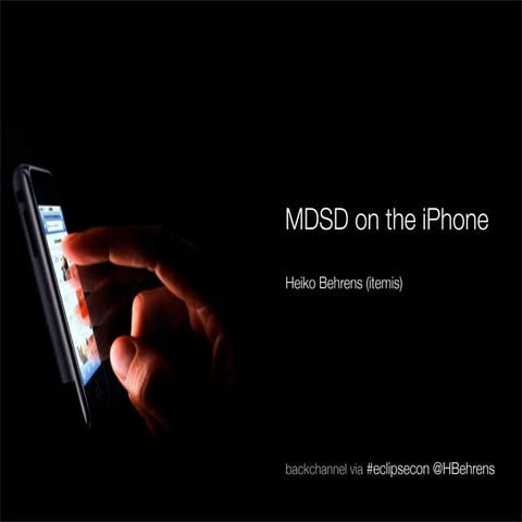 MDSD on iPhone - EclipseCon 2010