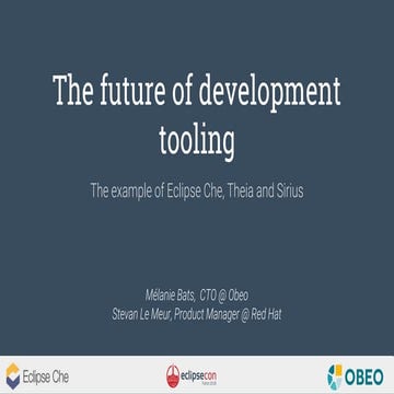 EclipseCon Fr 2018 - The future of development tooling: The example of Eclips...