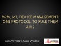 M2M, IoT, Device management: one protocol to rule them all? - EclipseCon 2014
