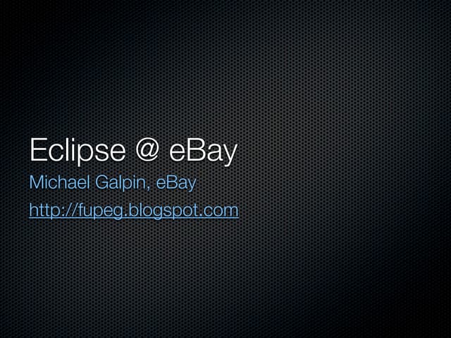 Eclipse @eBay 2009