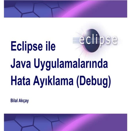 Eclipse ile Java Debug | PPT