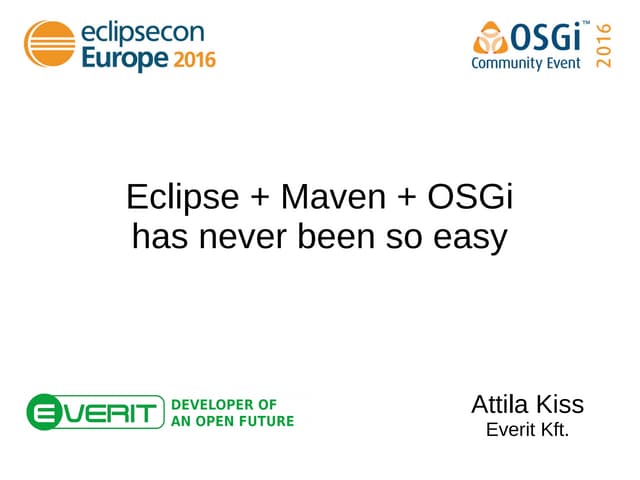 Eclipse + Maven + OSGi has never been so easy - Atllia Kiss
