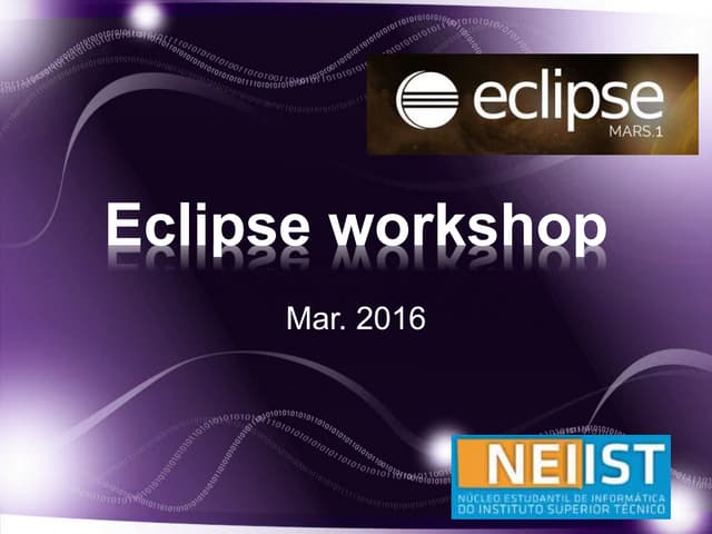 Eclipse workshop presentation (March 2016)