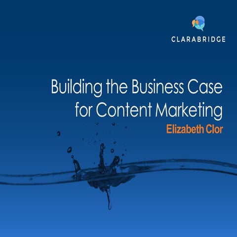 Building the Business Case for Content Marketing - #SPARK15