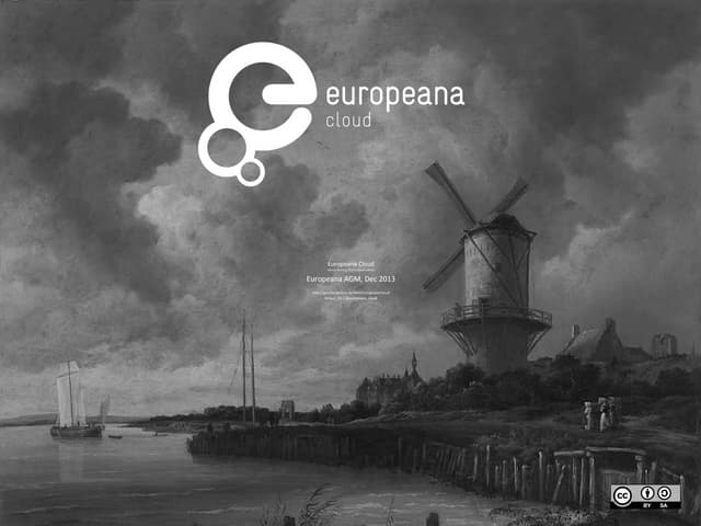 Short Presentation on Europeana Cloud at Europeana AGM 2013