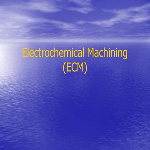 Electro Chemical Machining