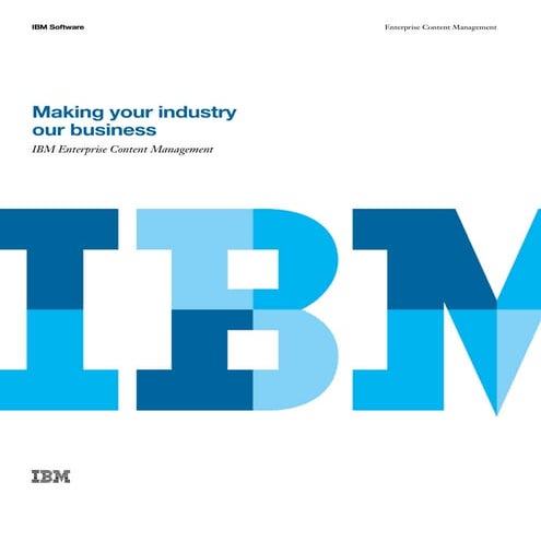 IBM Enterprise Content Management Solutions -Making your industry our business