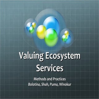 Presentation: Valuing Ecosystem Ser...