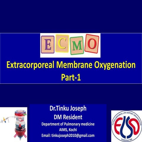 ECMO - Part 1 by Dr.Tinku Joseph