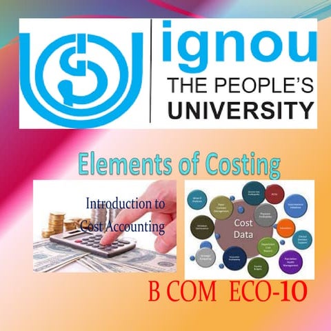 Eco 10 ,bcom, ignou-elements of costing