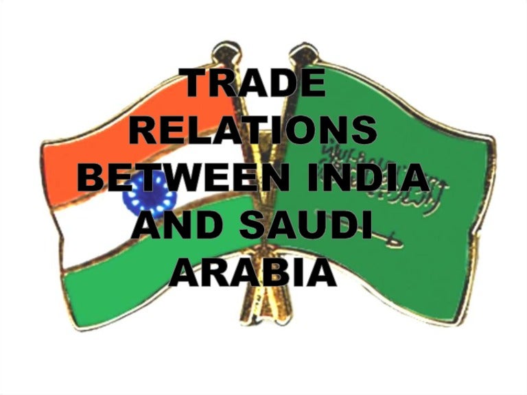 Trade Relations Between Saudi Arabia And India