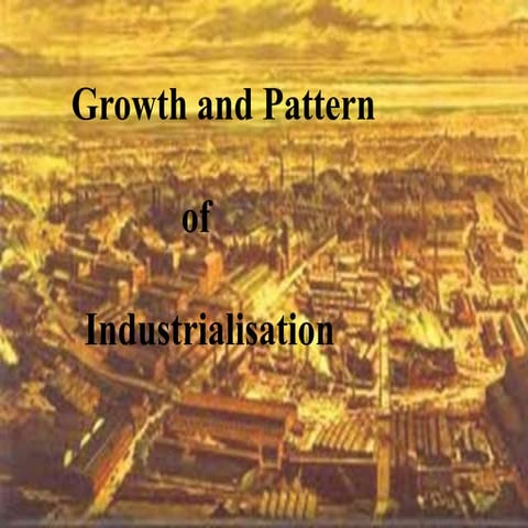 growth and pattern of industrialization in india