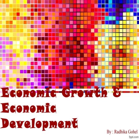 Economic Growth & Economic Development