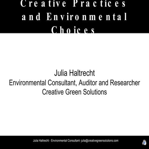 Eco Friendly Creative Practice   Julia Haltrecht