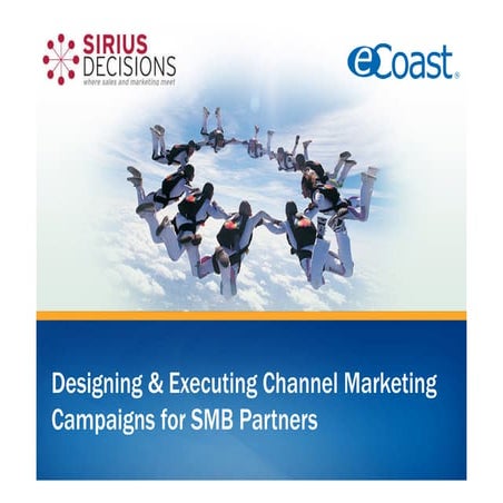 Designing & Executing Channel Marketing Campaigns for SMB Partners