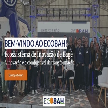 Ecossistema de Inovação de Bagé (ECOBAH) - Apresentação