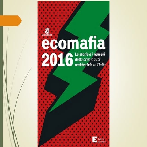 Ecomafia 2016: storie e numeri della criminalità ambientale in Italia | PDF - Ecomafia