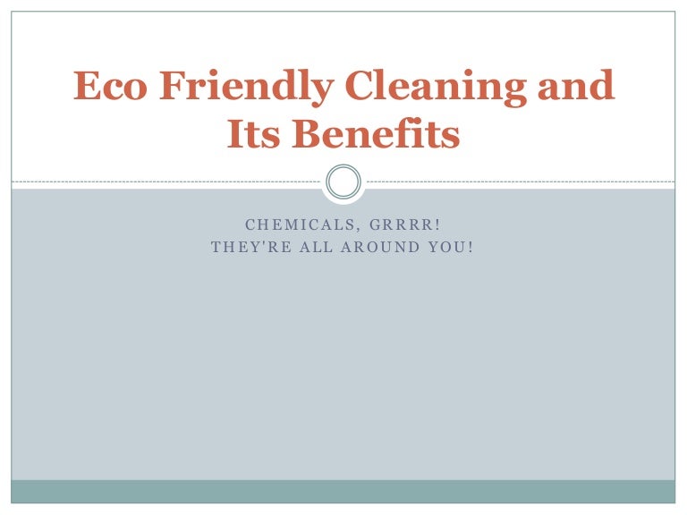 Eco friendly cleaning and its benefits