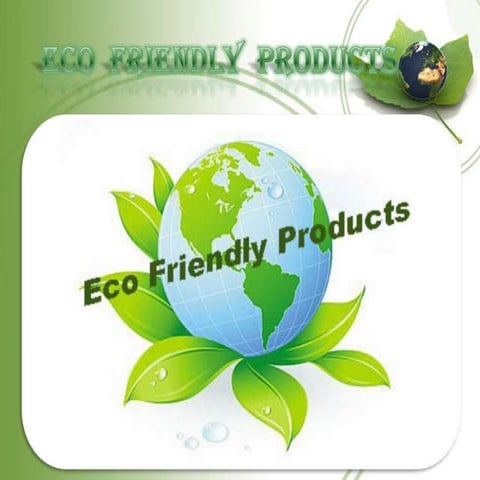Eco friendly products | PPTX