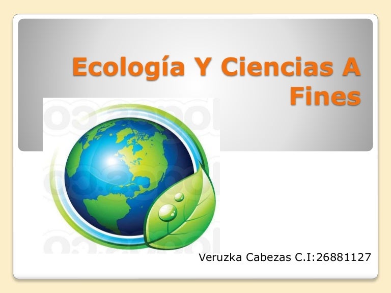 Ecología y ciencias a fines