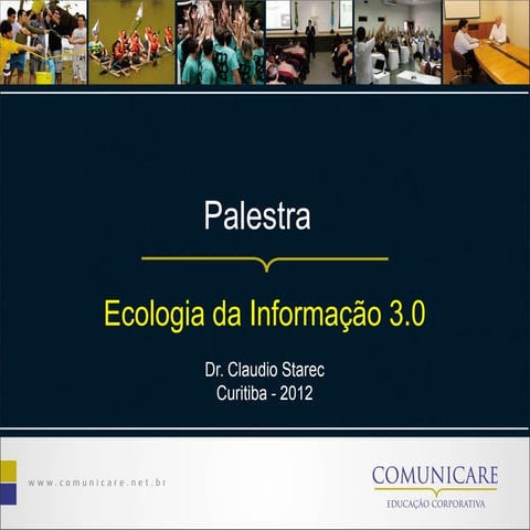 Ecologia da Informação 3.0 Starec 2012