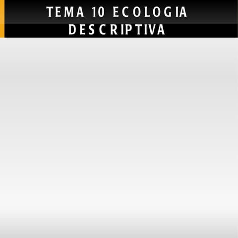 Ecologia descriptiva tema10