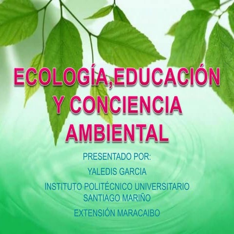 Ecologia,educacion y conciencia ambiental