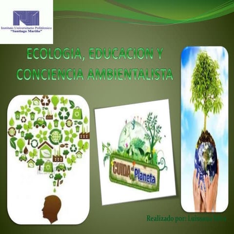 Ecologia, educacion y conciencia ambientalista.
