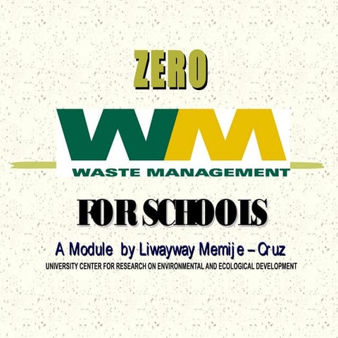 Zero Waste Management for Schools: A module prepared by Prof. Liwayway Memije...