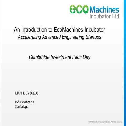 EcoMachines Incubator - Investment Pitch Day - Cambridge - 17 Oct 13