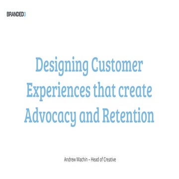 eCommerce Expo: Designing Customer Experiences that create Advocacy and Reten...