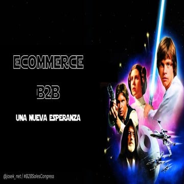 Ecommerce B2B - Una Nueva Esperanza #B2BSalesCongress