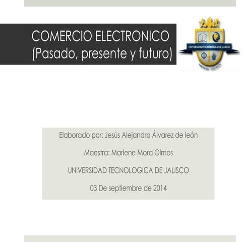 Comercio Electronico (Pasado, presente y futuro)