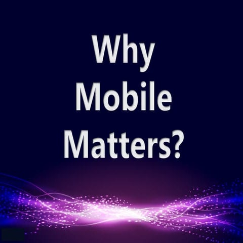 Why Mobile Matters?