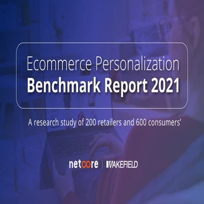 Ecommerce personalization benchmark_report_2021