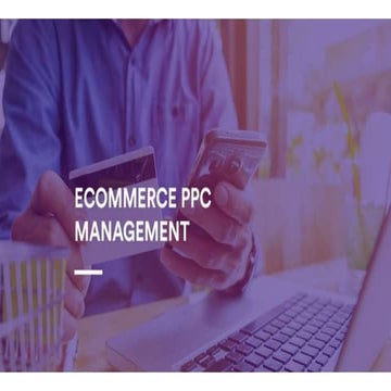E-commerce PPC Management Services | PPT