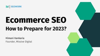 Ecommerce SEO - How to Prepare for 2023 - Himani Kankaria.pdf