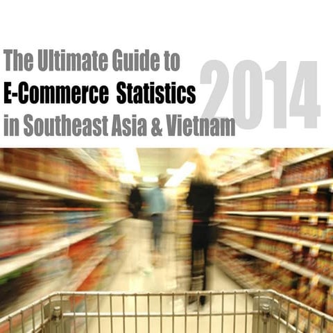 The Ultimate Guide to E-commerce Statistics In VN and SEA 