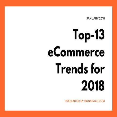 Top 13 eCommerce Trends for 2018