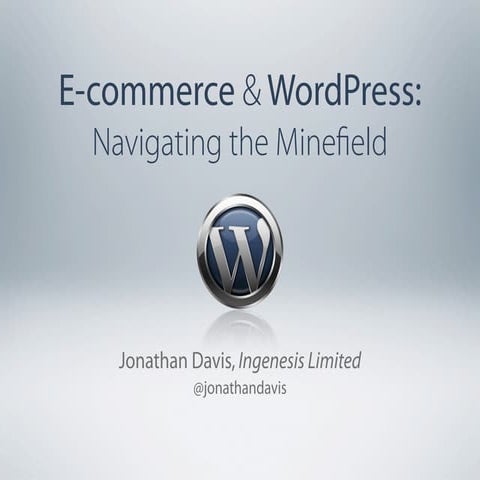E-commerce & WordPress: Navigating the Minefield