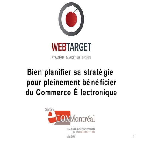 eCom Montreal 2011 Bien planifier sa stratégie de Commerce Electronique - web...
