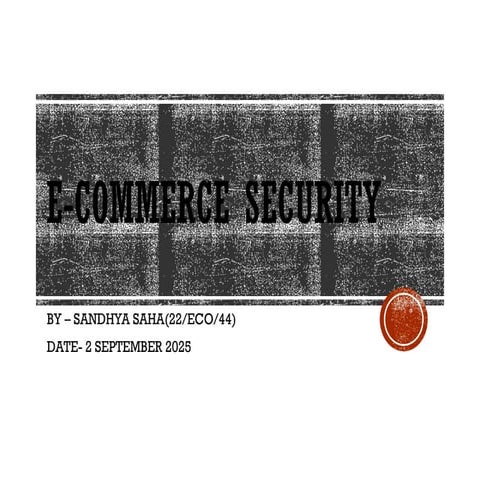 ecom ppt final.pptx E COMMERCE SECURITY PDF | PPTX