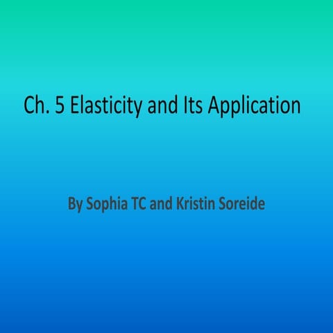 Elasticity and its Application (By Kristin and Sophia)