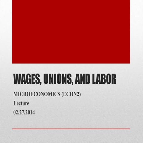 Econ2 wages, unions, and labor 02.27.14.ppt
