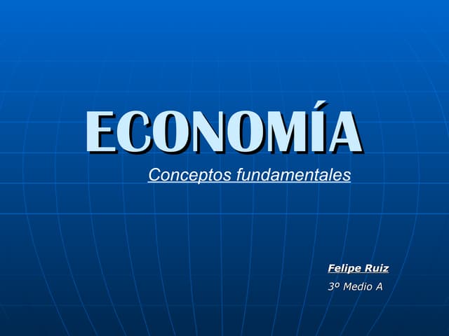 Economía: Conceptos fundamentales