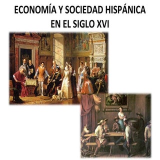 Economía y sociedad hispánica en el...